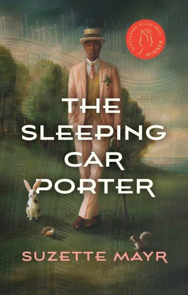 The sleeping car porter [electronic resource]. Suzette Mayr.