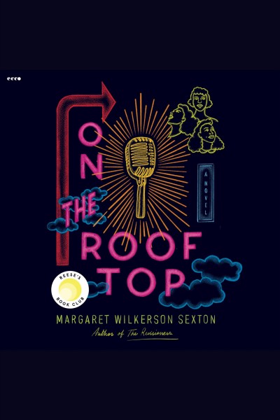 On the rooftop [electronic resource] : A novel. Margaret Wilkerson Sexton.