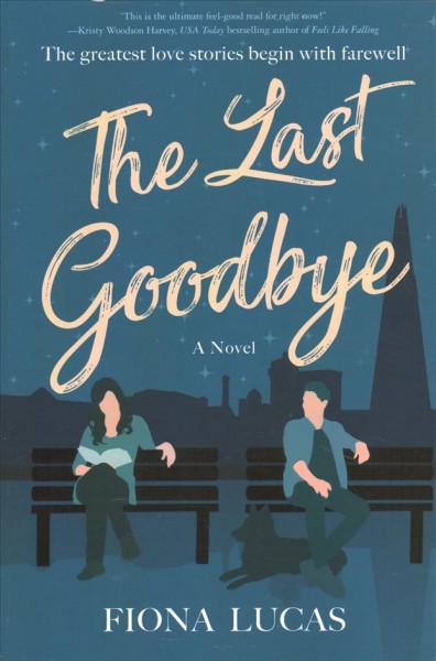 The last goodbye : a novel / Fiona Lucas.