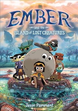 Ember and the island of lost creatures / Jason Pamment.