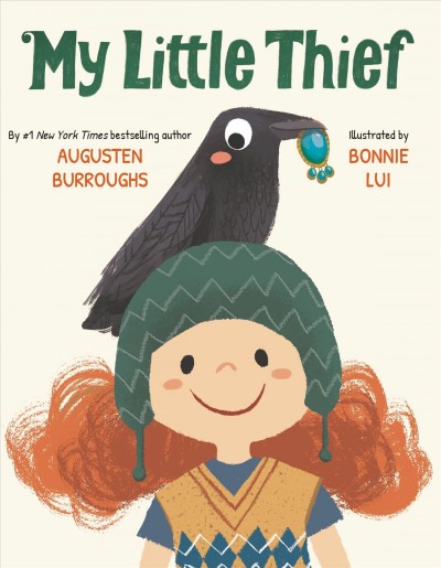My little thief / Augusten Burroughs ; illustrated by Bonnie Lui.