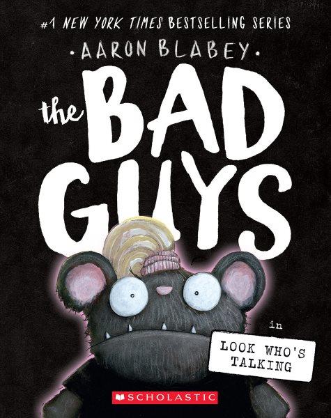 The Bad Guys in look who's talking  .18/ Aaron Blabey.