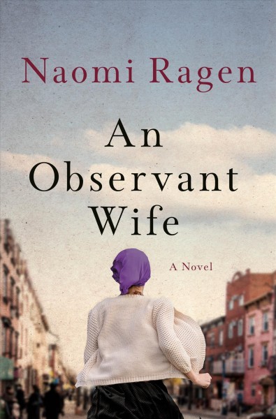 An observant wife / Naomi Ragen.