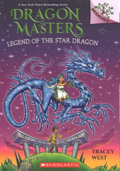 Dragon Masters.  #25  Legend of the Star Dragon / written by Tracey West ; illustrated by Graham Howells.