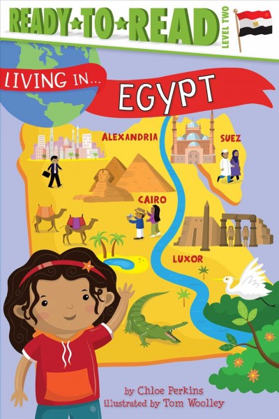 Living in... Egypt / by Chloe Perkins ; illustrated by Tom Woolley.