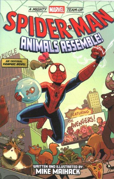 Spider-man : animals assemble! / written and illustrated by Mike Maihack.