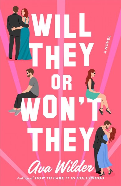 Will they or won't they : a novel / Ava Wilder.