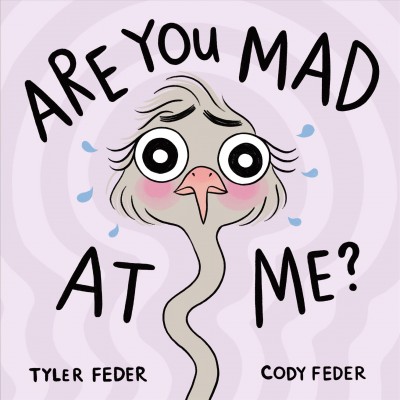 Are you mad at me? / Tyler and Cody Feder.
