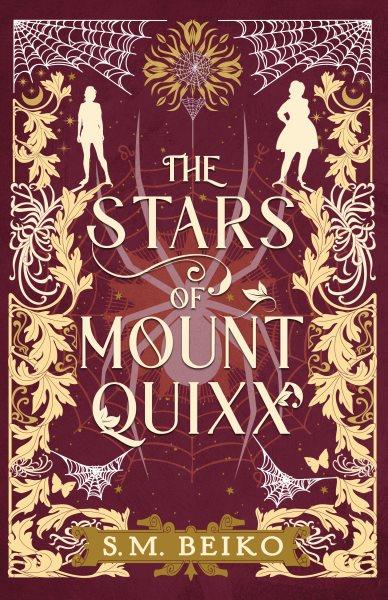 The stars of mount quixx [electronic resource] : The brindlewatch quintet, book one. S.M Beiko.
