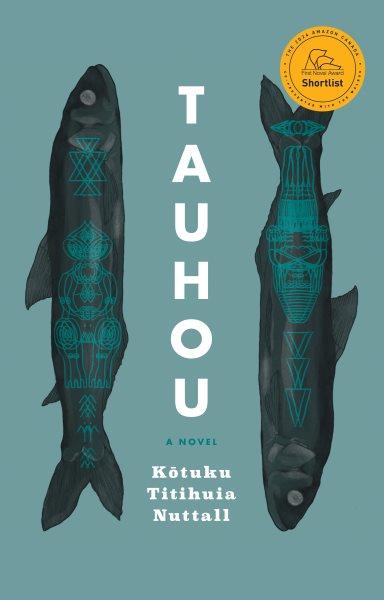 Tauhou [electronic resource] : A novel. K¿‍tuku Titihuia Nuttall.