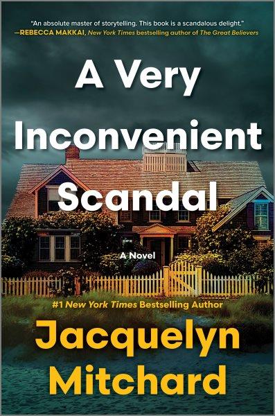 A very inconvenient scandal : a novel / Jacquelyn Mitchard.