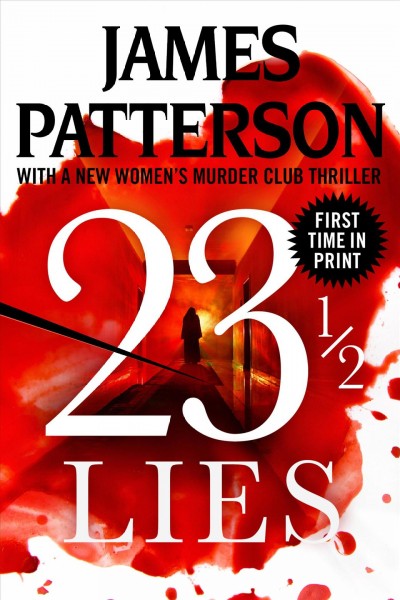 23 1/2 lies : thrillers / James Patterson with Maxine Paetro, Andrew Bourelle, and Loren D. Estleman.