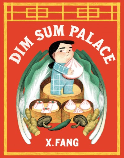 Dim sum palace / Words and pictures by X. Fang.