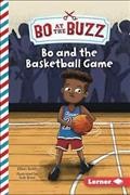 Bo at the buzz. Bo and the basketball game / by Elliott Smith ; illustrated by Subi Bosa.