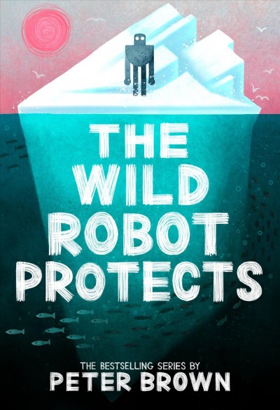 The wild robot protects  Bk.3 / words and pictures by Peter Brown.