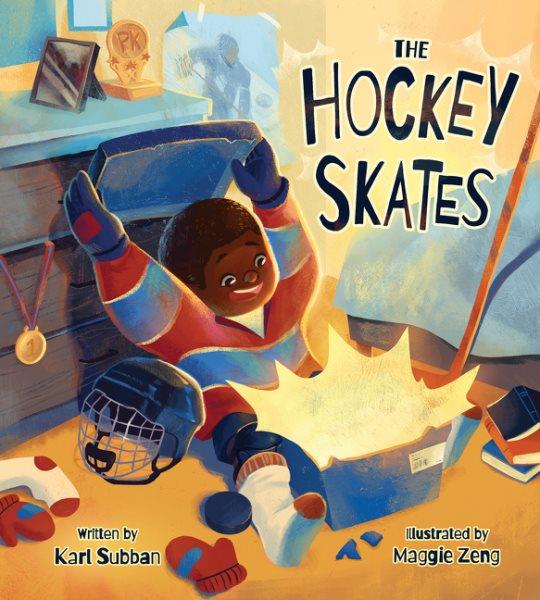 The hockey skates / written by Karl Subban ; illustrated by Maggie Zeng.