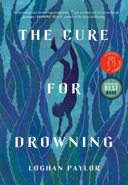 The cure for drowning / Loghan Paylor.