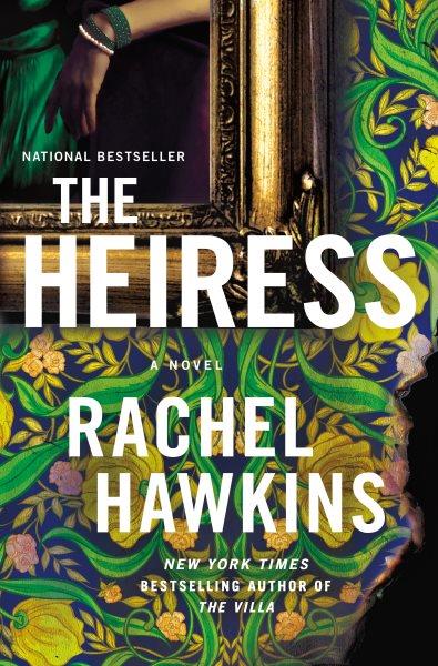 The heiress : a novel / Rachel Hawkins.