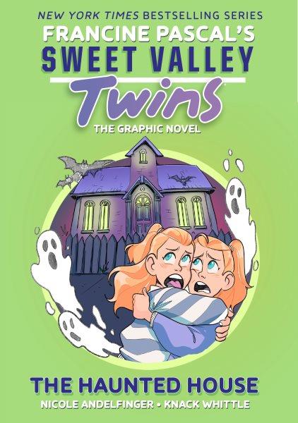 Sweet Valley twins. 4, The haunted house / created and story by Francine Pascal ; adaptation written by Nicole Andelfinger ; illustrated by Knack Whittle ; colors by Lyle Lynde ; letters by Warren Montgomery.