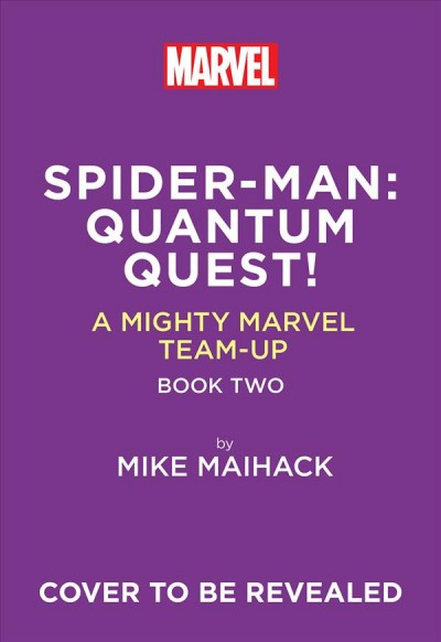 Spider-Man. Quantum quest! / written and illustrated by Mike Maihack.
