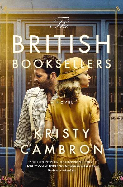 The British booksellers : a novel of the Forgotten Blitz / Kristy Cambron.