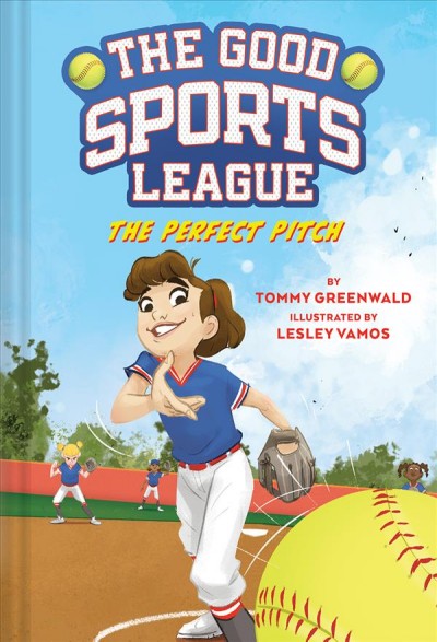 The perfect pitch / by Tommy Greenwald ; illustrated by Lesley Vamos.