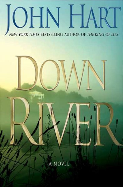 Down river / John Hart.