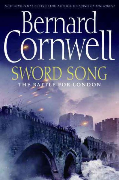 Sword song : the battle for London / Bernard Cornwell.