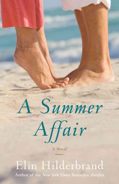 A summer affair : a novel / Elin Hilderbrand.