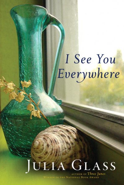 I see you everywhere / Julia Glass.