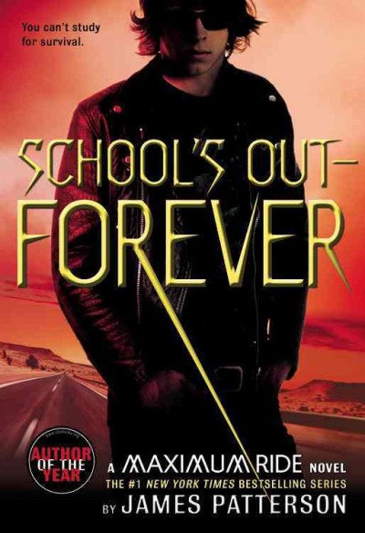 School's out-- forever / James Patterson.