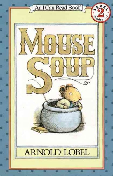 Mouse soup [kit] / Arnold Lobel.