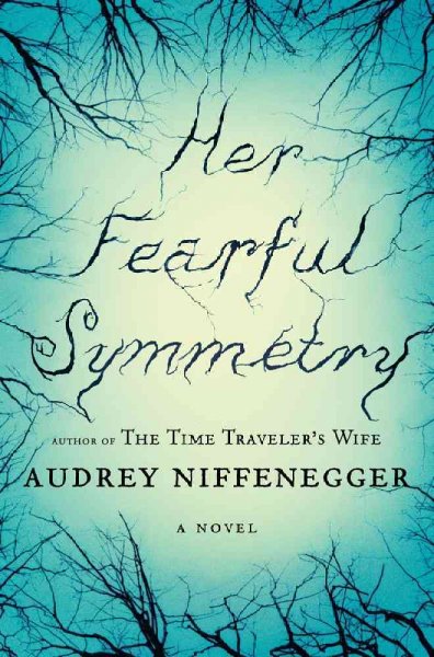 Her fearful symmetry : a novel / by Audrey Niffenegger.