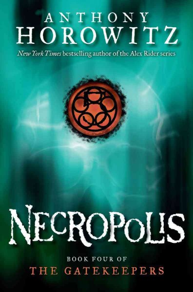 Gatekeepers.  Bk 4  : Necropolis / Anthony Horowitz. 