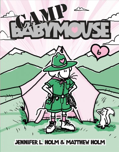 Babymouse. 6, Camp Babymouse / by Jennifer L. Holm & Matthew Holm.