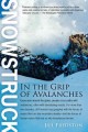 Snowstruck : in the grip of avalanches  Cover Image