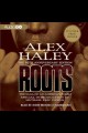 Roots [the saga of an American family]  Cover Image