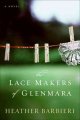 The lace makers of Glenmara a novel  Cover Image
