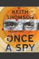 Once a spy a novel  Cover Image
