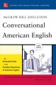 McGraw-Hill's conversational American English the illustrated guide to the everyday expressions of American English  Cover Image