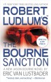 Robert Ludlum's The Bourne sanction a new Jason Bourne novel  Cover Image