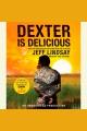 Dexter is delicious Cover Image