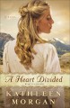A heart divided a novel  Cover Image