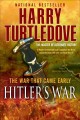 Hitler's war the war that came early  Cover Image