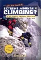 Can you survive extreme mountain climbing? : an interactive survival adventure  Cover Image