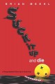 Suck it up and die Cover Image
