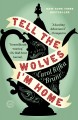 Tell the wolves I'm home a novel  Cover Image