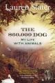 The $60,000 dog my life with animals  Cover Image