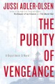 The purity of vengeance : a Department Q novel  Cover Image