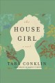 The house girl a novel  Cover Image
